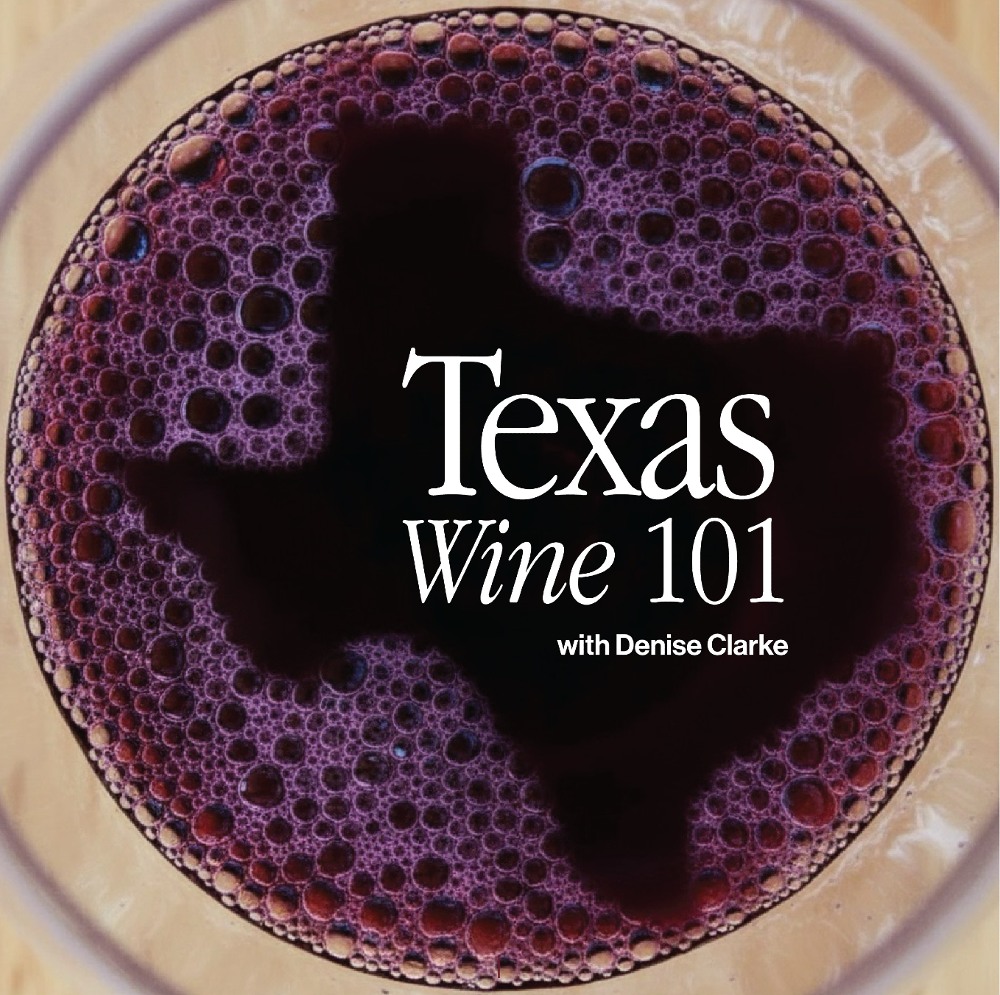 Texas Wine 101 with Denise Clarke